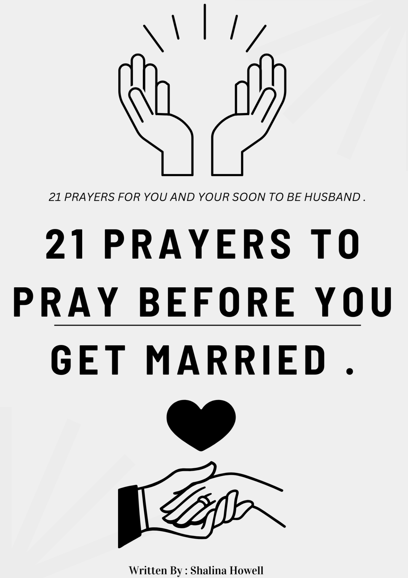 Journal Version - 21 PRAYERS TO PRAY BEFORE YOU GET MARRIED |Written By : Shalina P. Howell