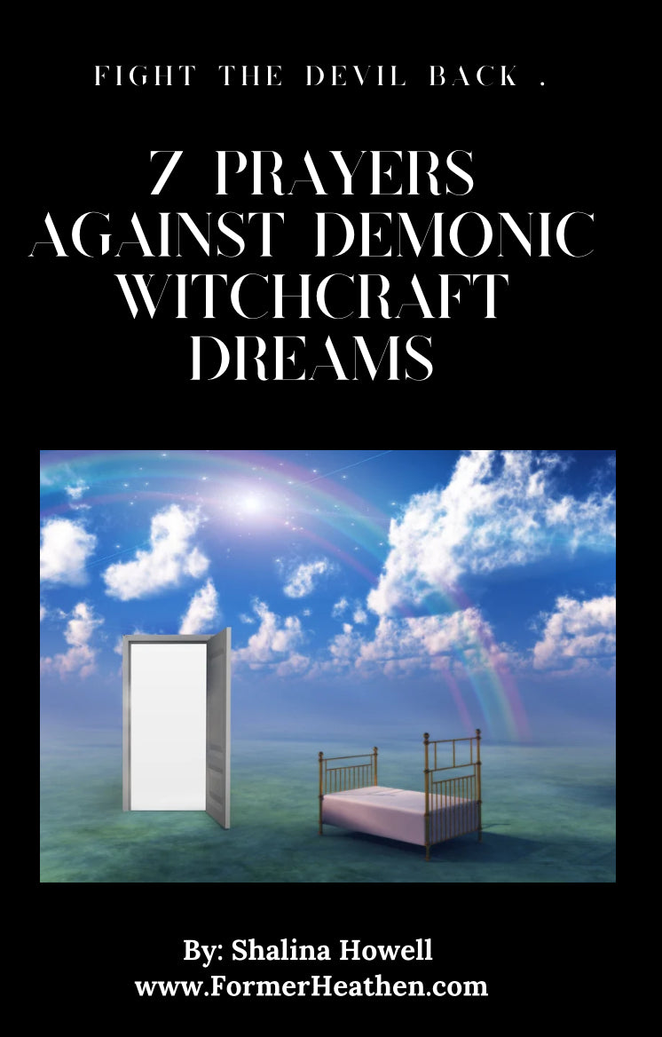 7 Prayers to Combat Demonic Witchcraft Dreams | Written By : Shalina P. Howell