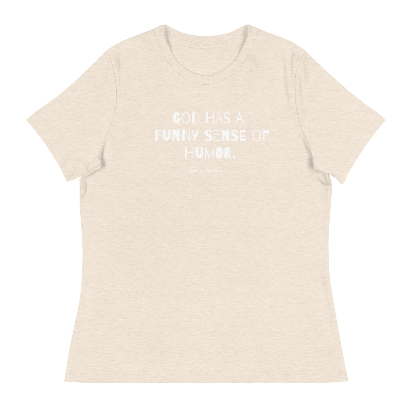 God Has A Funny Sense Of Humor T-Shirt