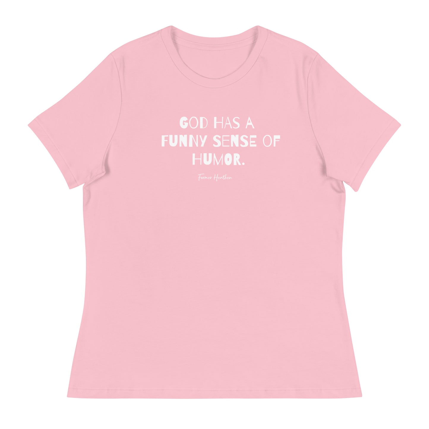 God Has A Funny Sense Of Humor T-Shirt