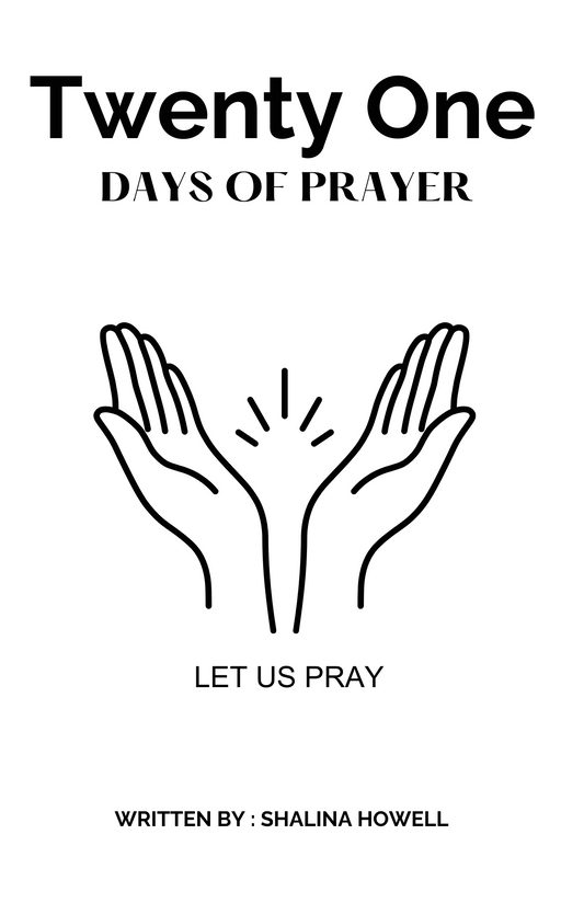 21 Days Of Prayer | Written By : Shalina Howell