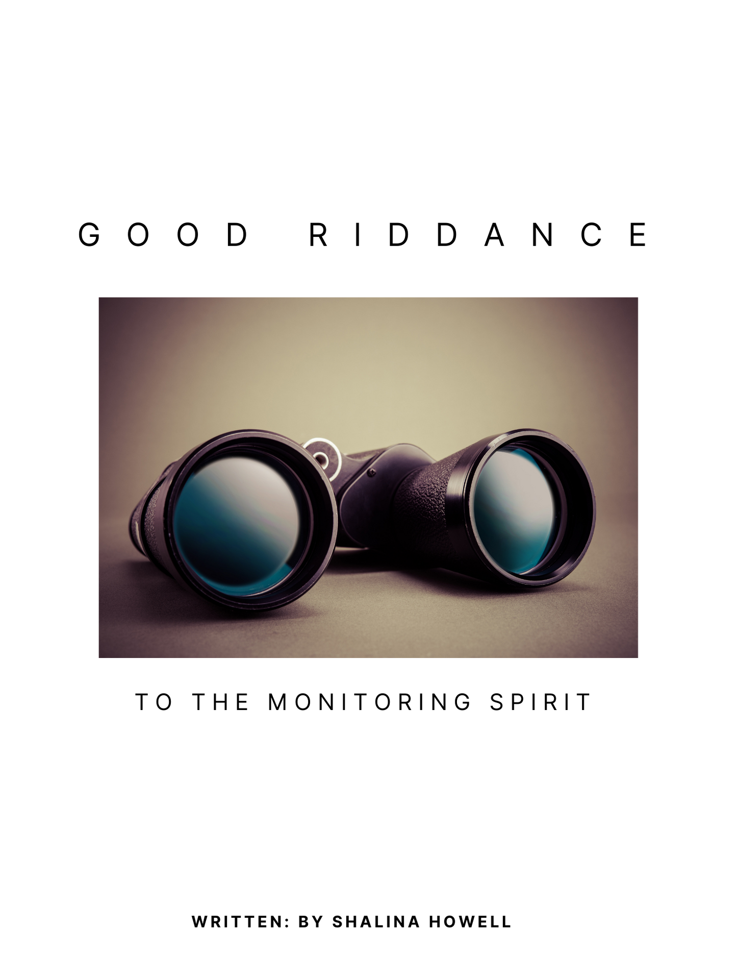 Good Riddance To The Monitoring Spirit | Written: By Shalina Howell