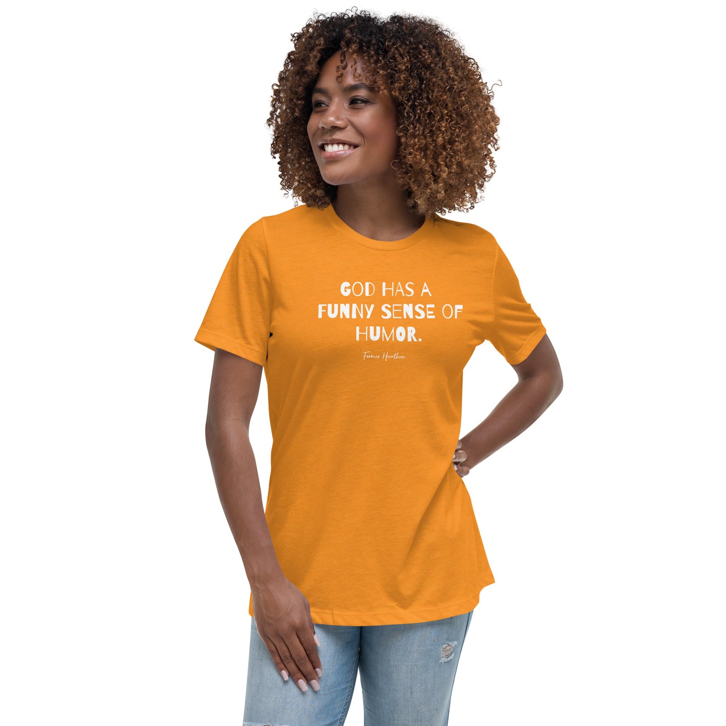 God Has A Funny Sense Of Humor T-Shirt