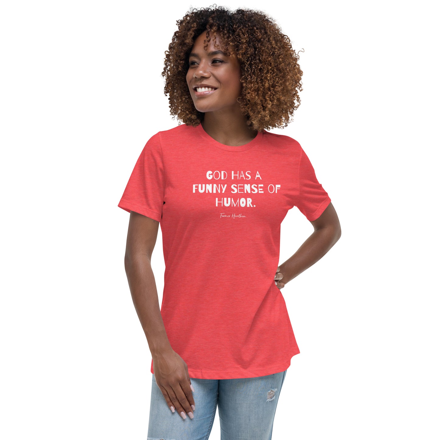 God Has A Funny Sense Of Humor T-Shirt