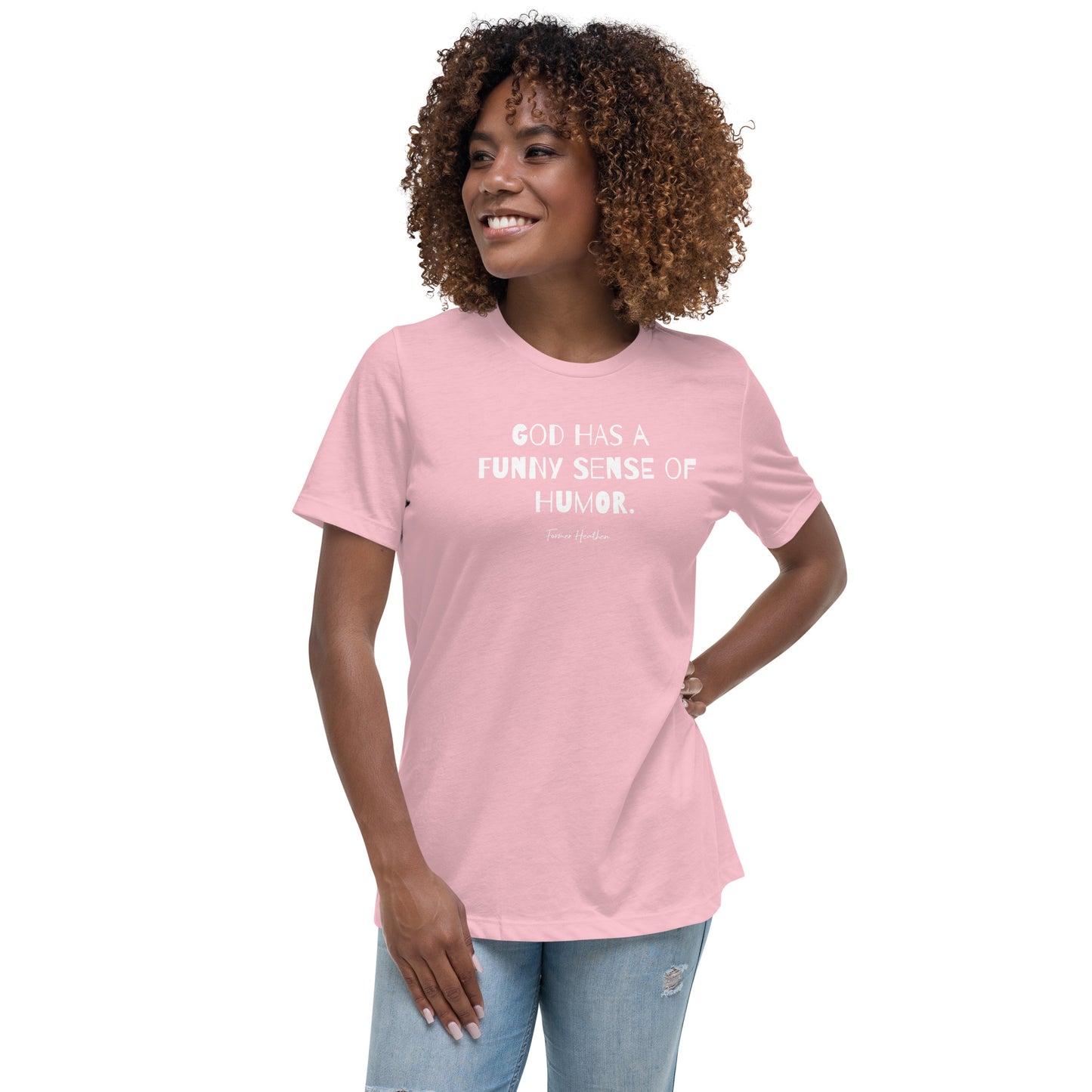 God Has A Funny Sense Of Humor T-Shirt