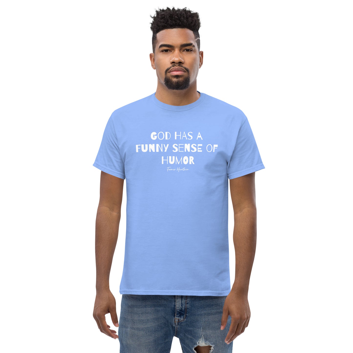 God Has A Funny Sense Of Humor T-Shirt