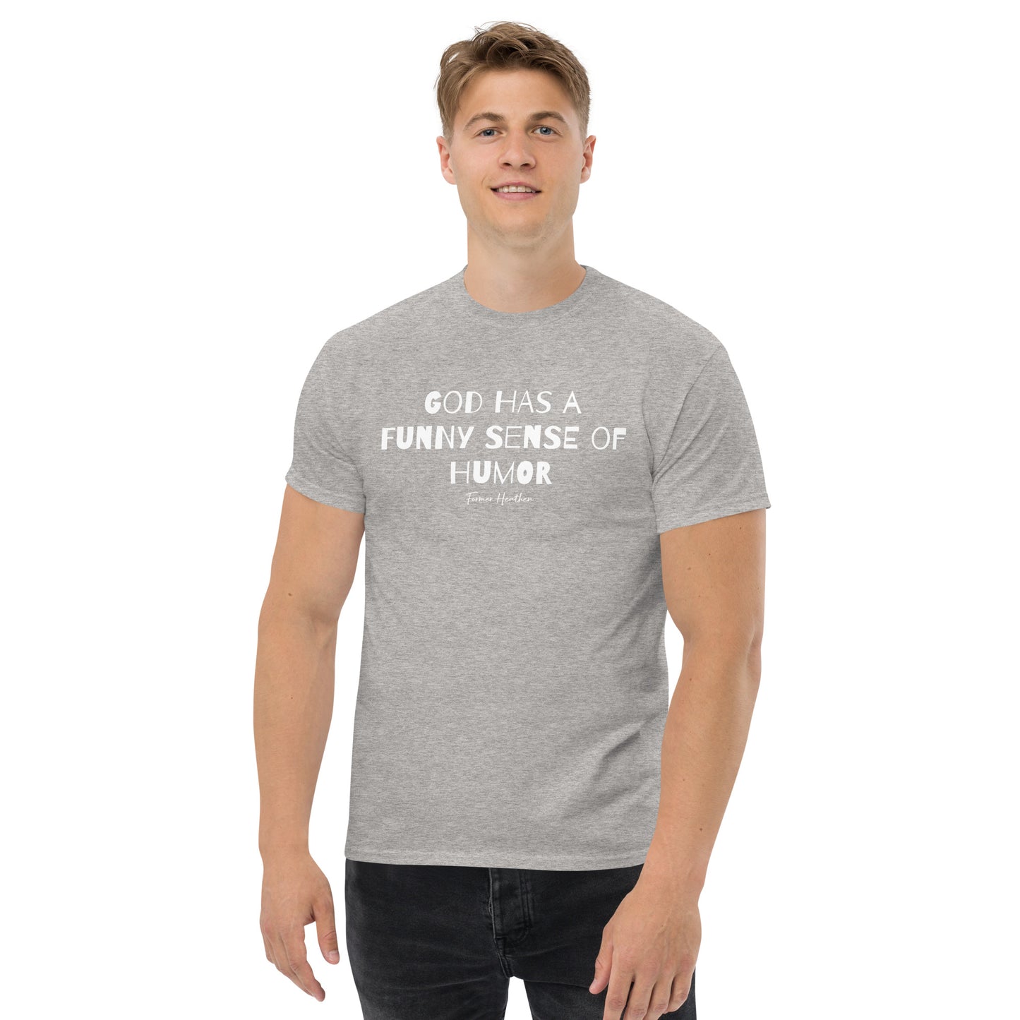 God Has A Funny Sense Of Humor T-Shirt