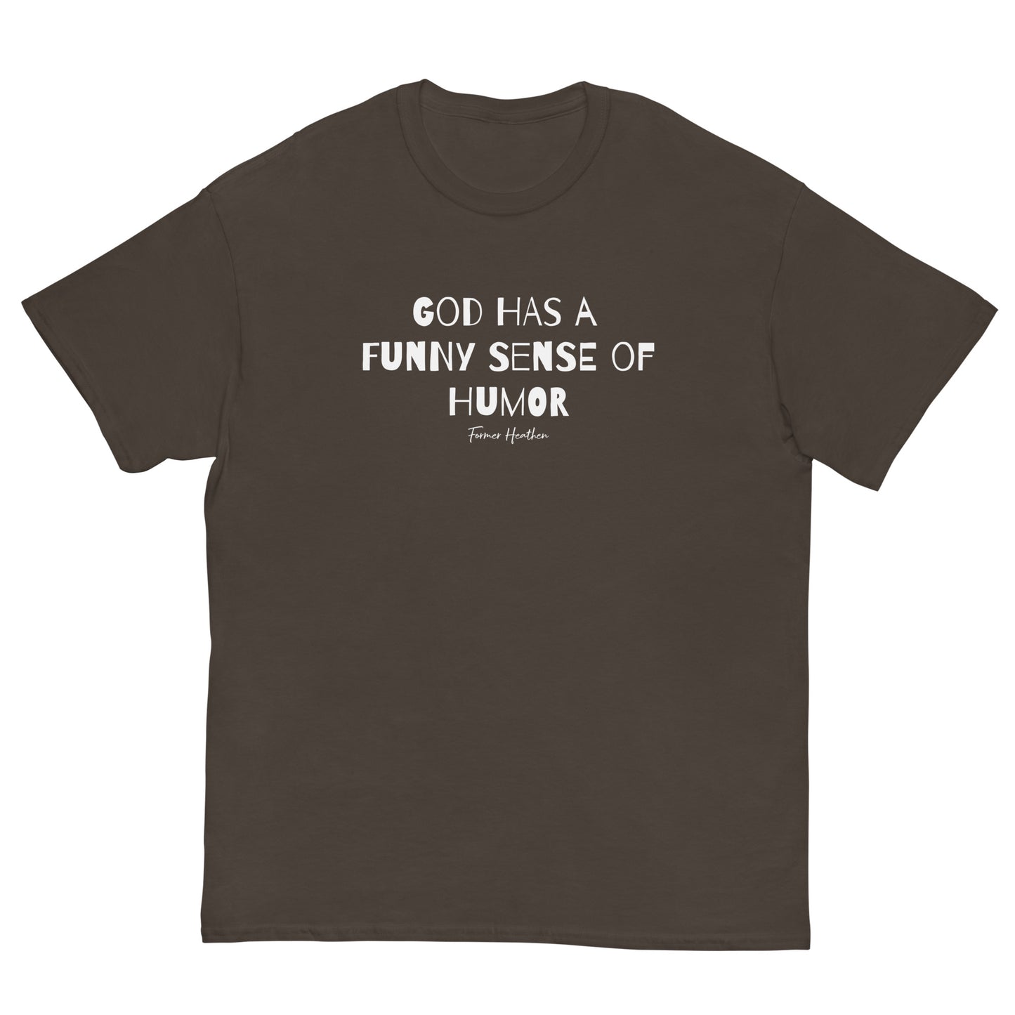 God Has A Funny Sense Of Humor T-Shirt