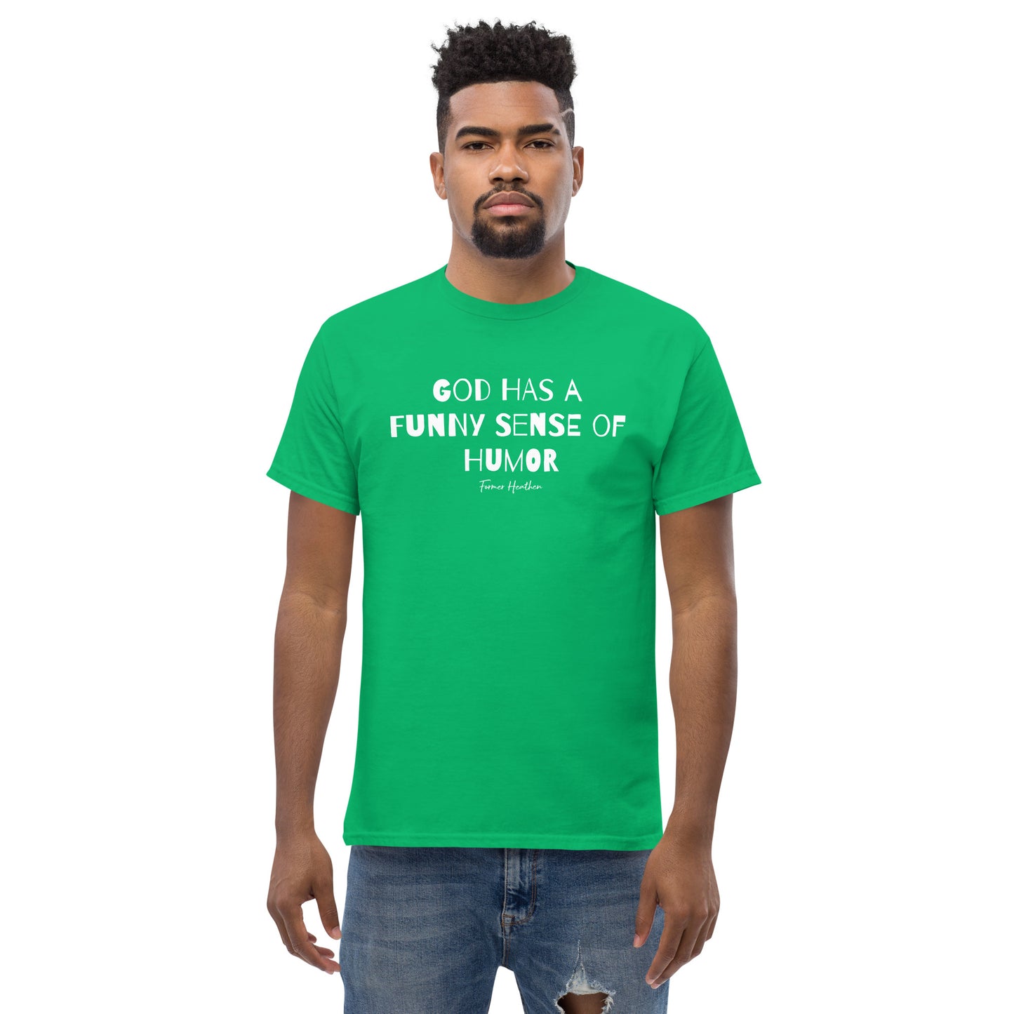 God Has A Funny Sense Of Humor T-Shirt