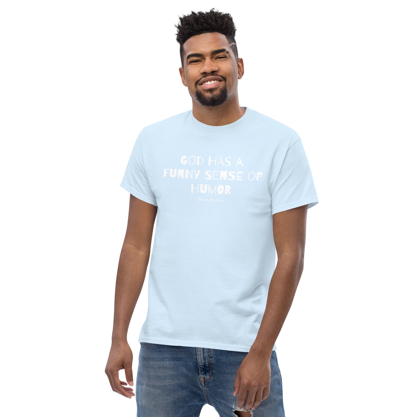 God Has A Funny Sense Of Humor T-Shirt