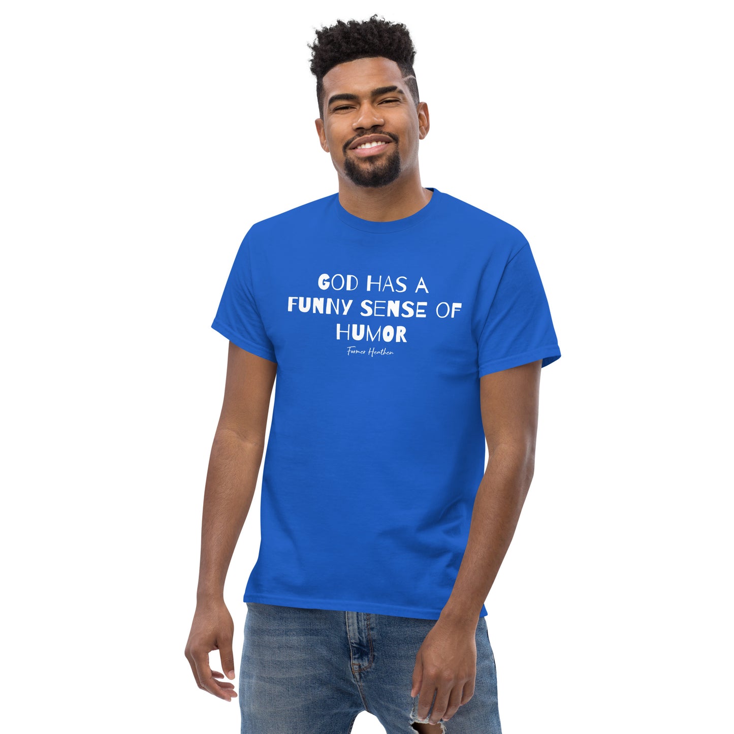 God Has A Funny Sense Of Humor T-Shirt