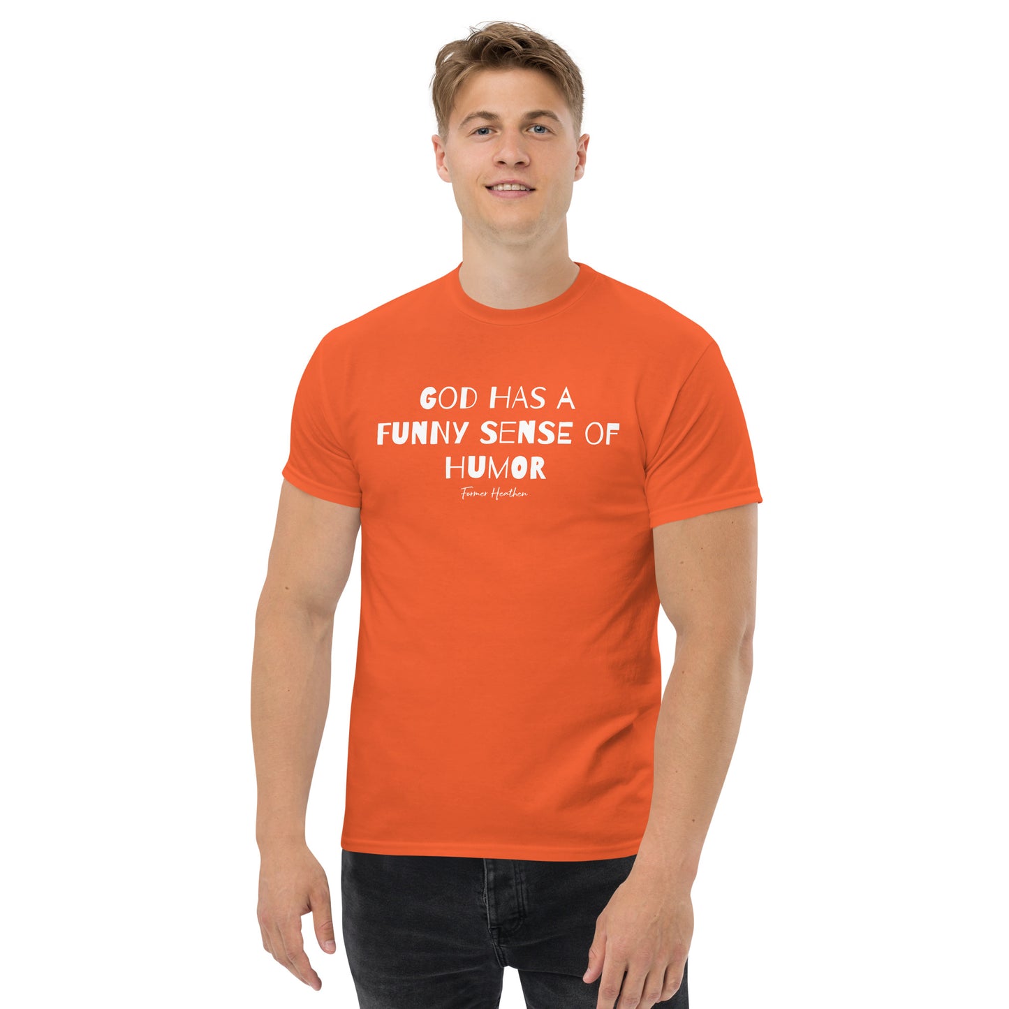 God Has A Funny Sense Of Humor T-Shirt