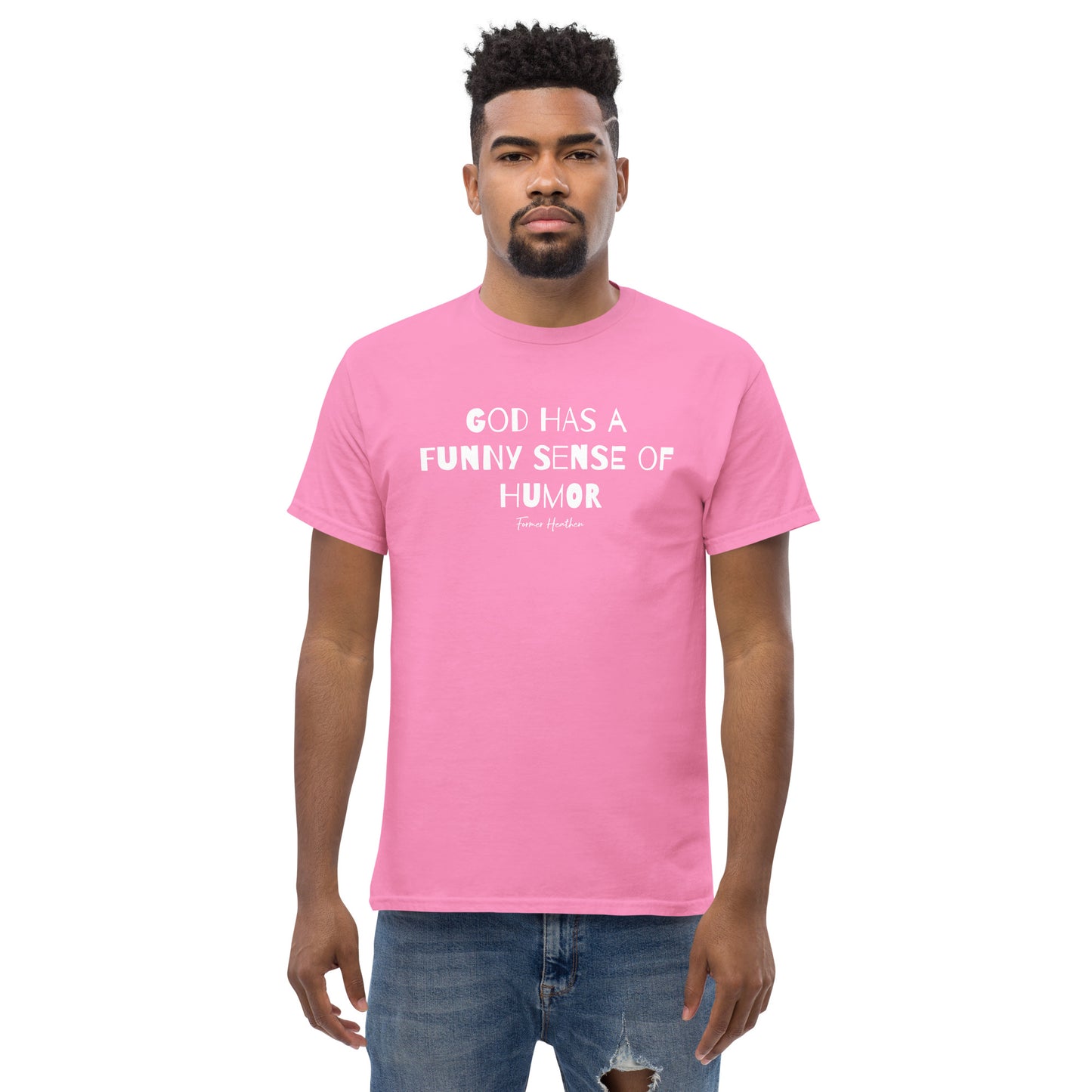 God Has A Funny Sense Of Humor T-Shirt