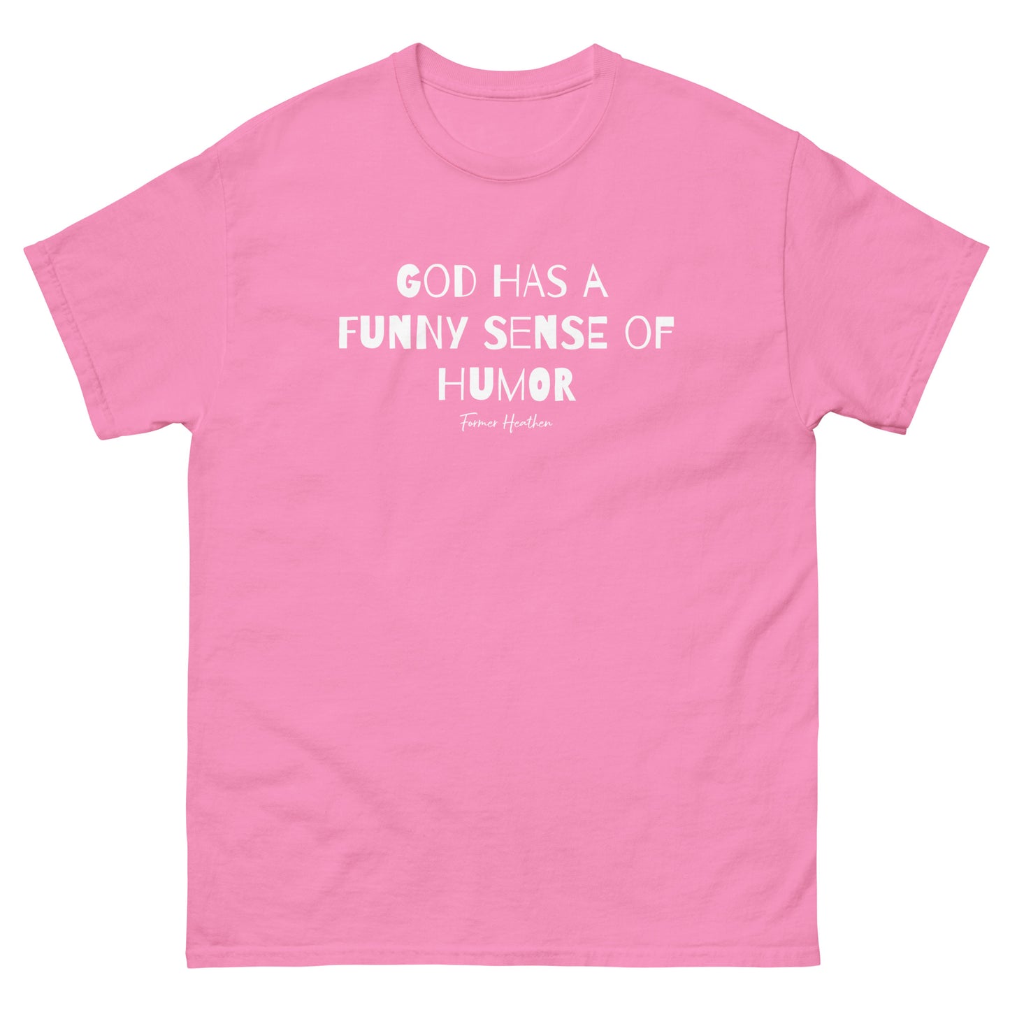 God Has A Funny Sense Of Humor T-Shirt