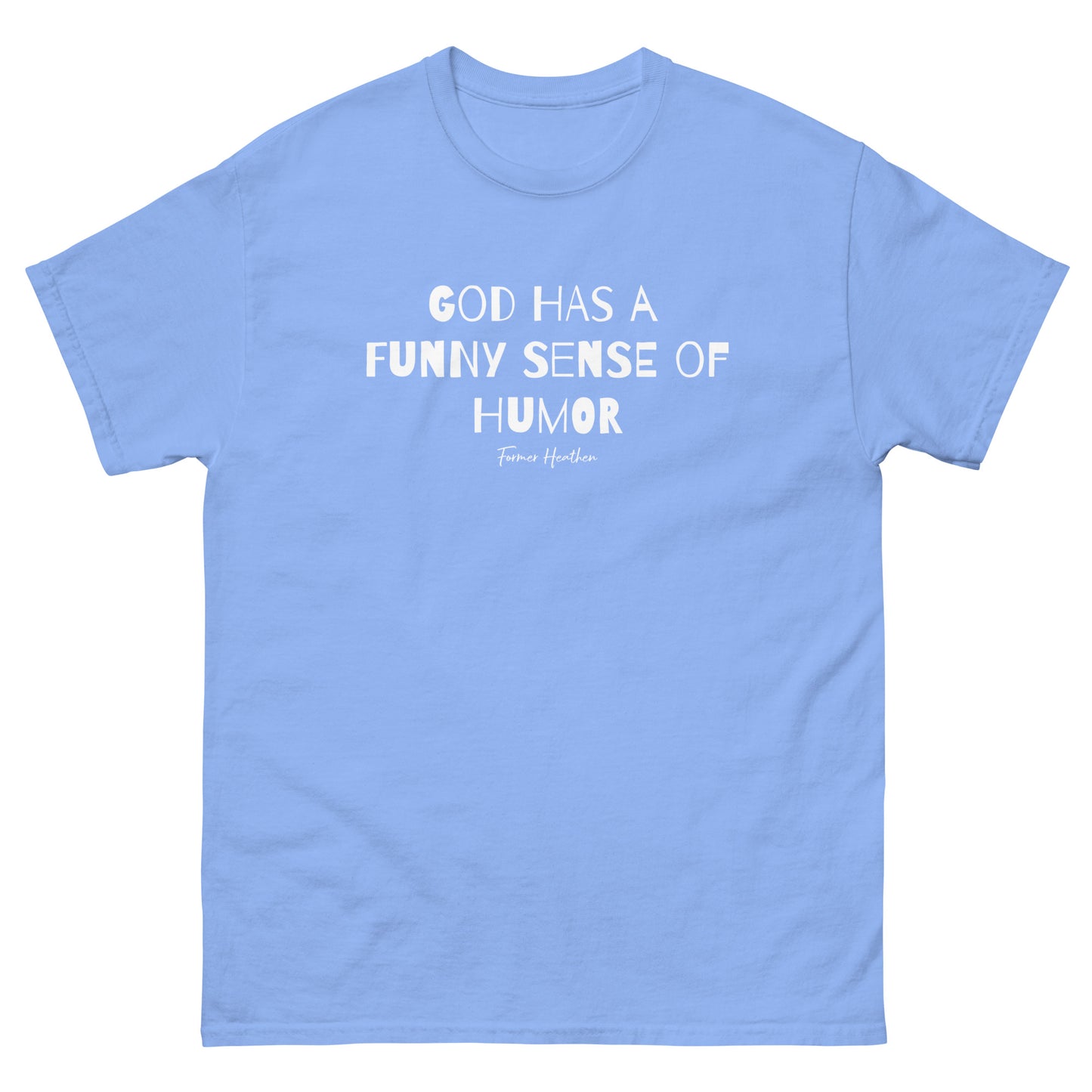 God Has A Funny Sense Of Humor T-Shirt