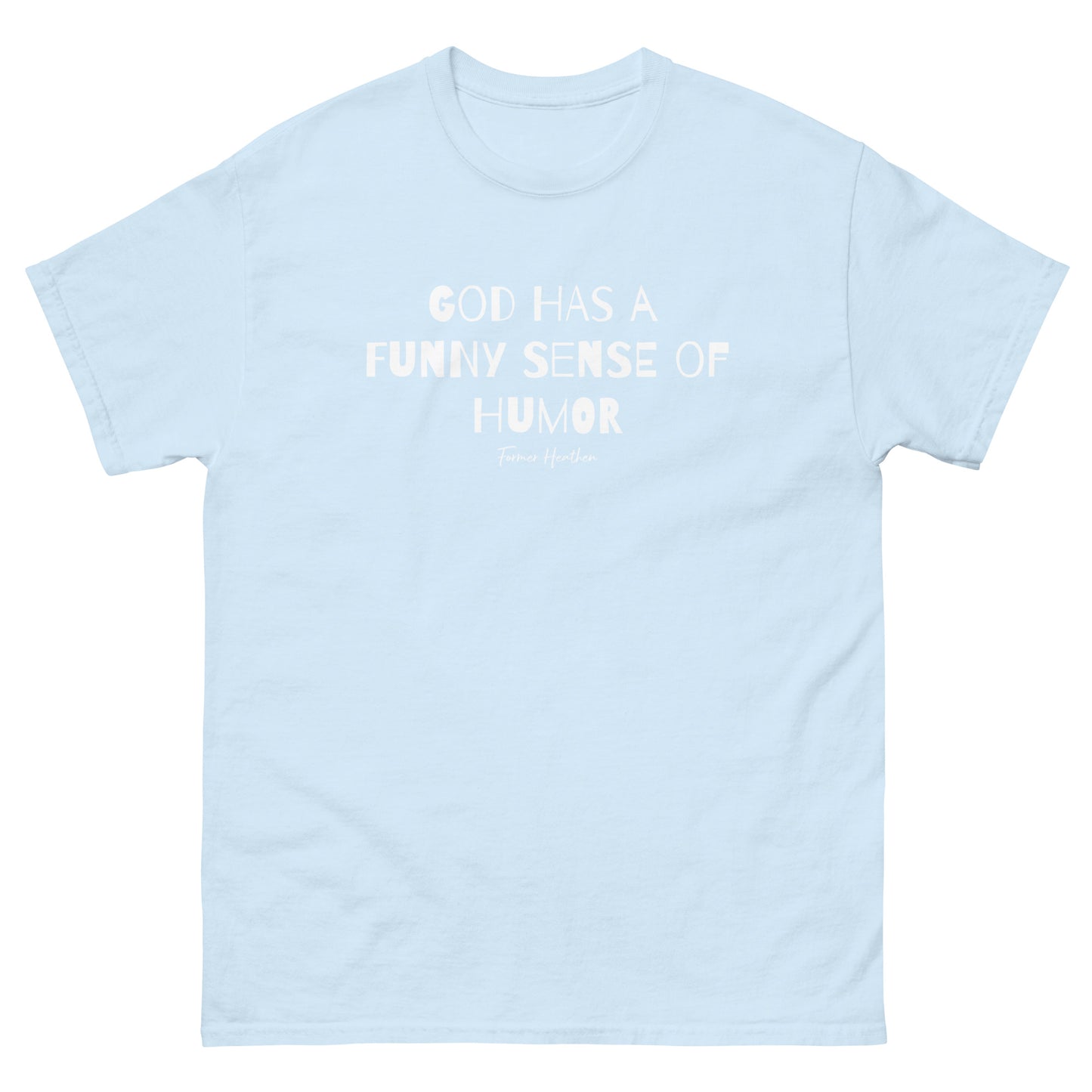 God Has A Funny Sense Of Humor T-Shirt