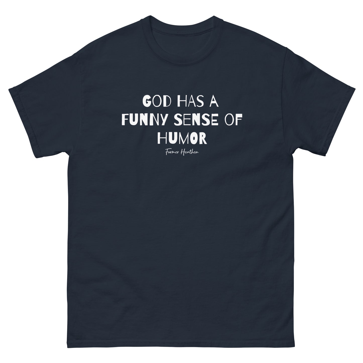 God Has A Funny Sense Of Humor T-Shirt