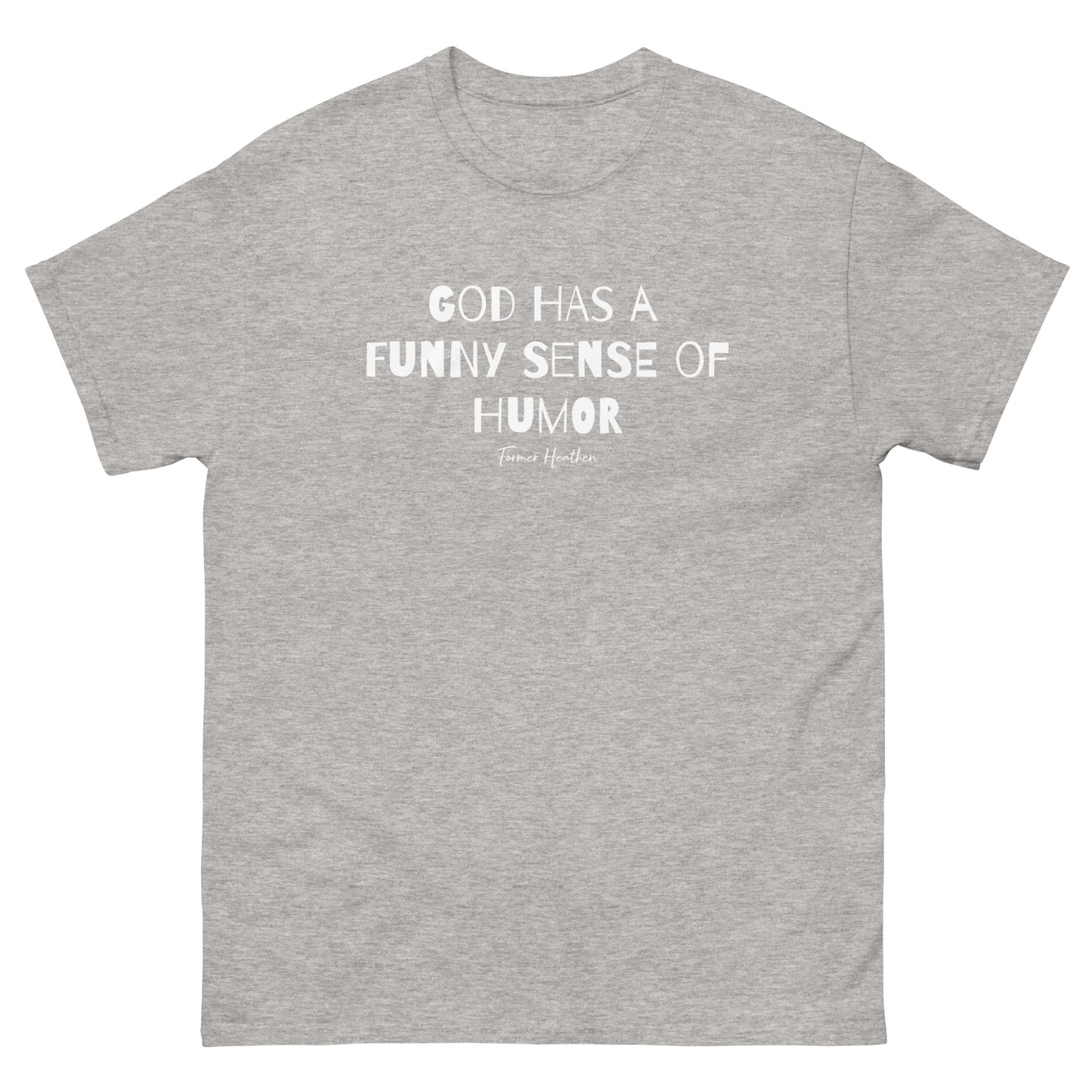 God Has A Funny Sense Of Humor T-Shirt