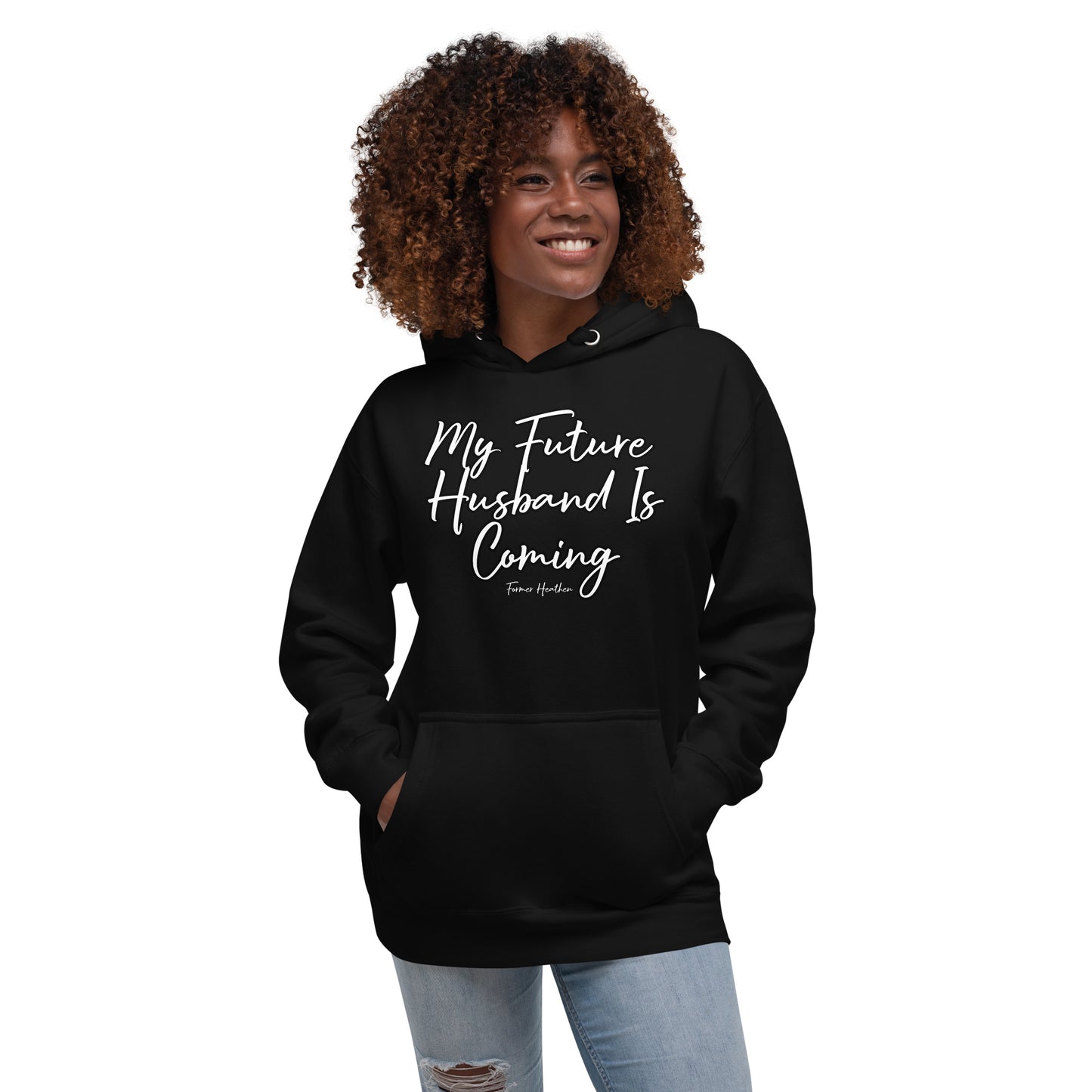 My Future Husband Is Coming Hoodie