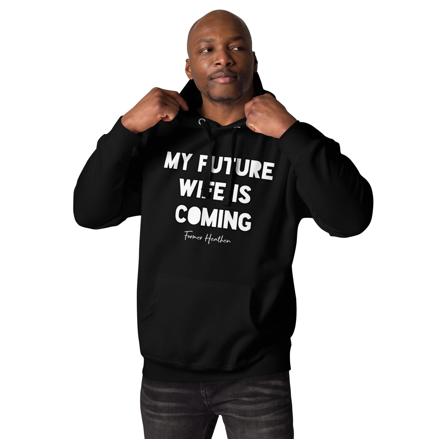 My Future Wife Is Coming Hoodie