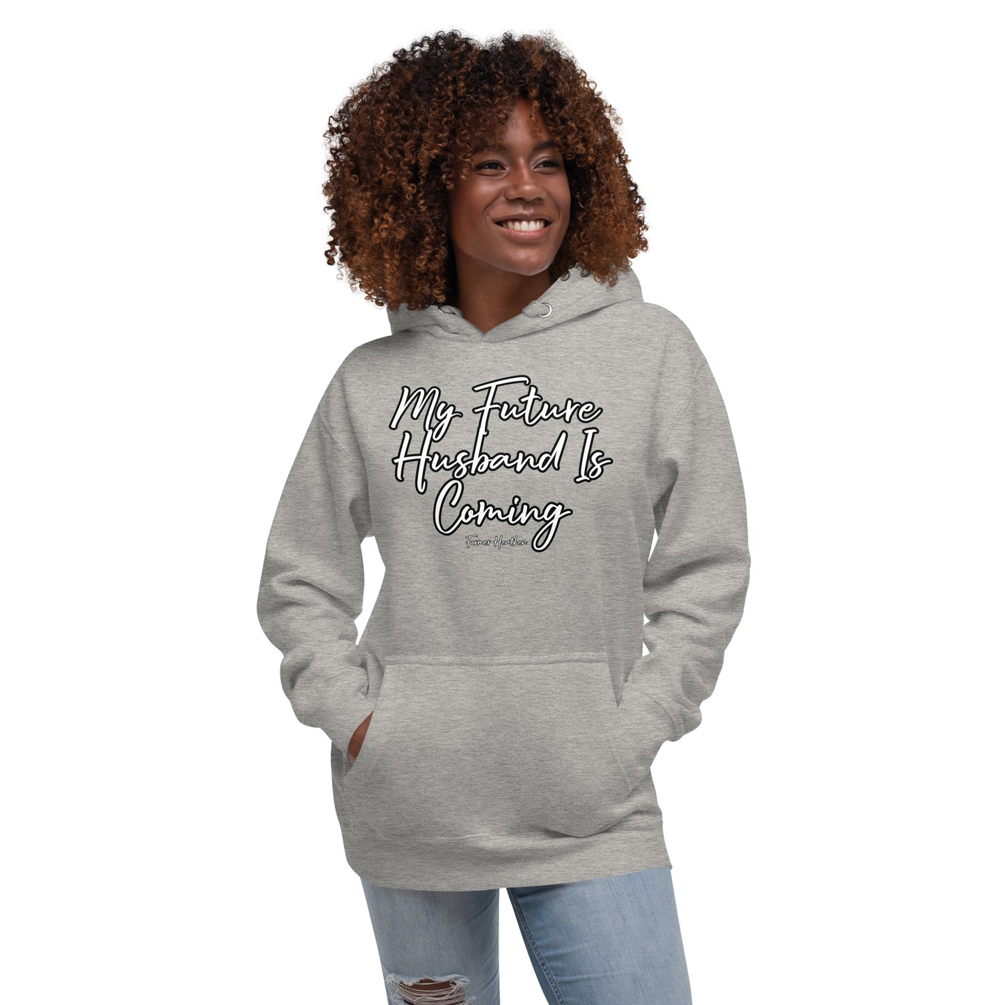 My Future Husband Is Coming Hoodie