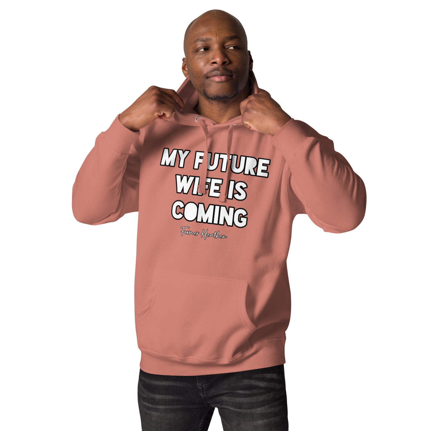 My Future Wife Is Coming Hoodie