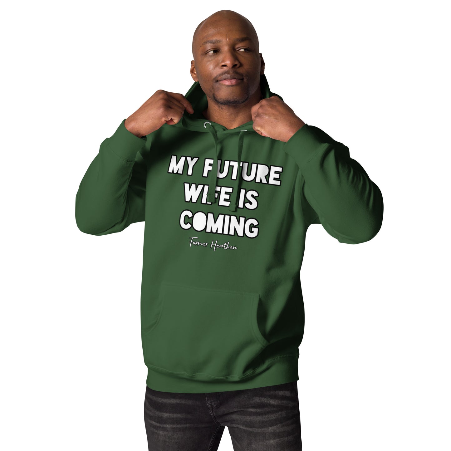 My Future Wife Is Coming Hoodie