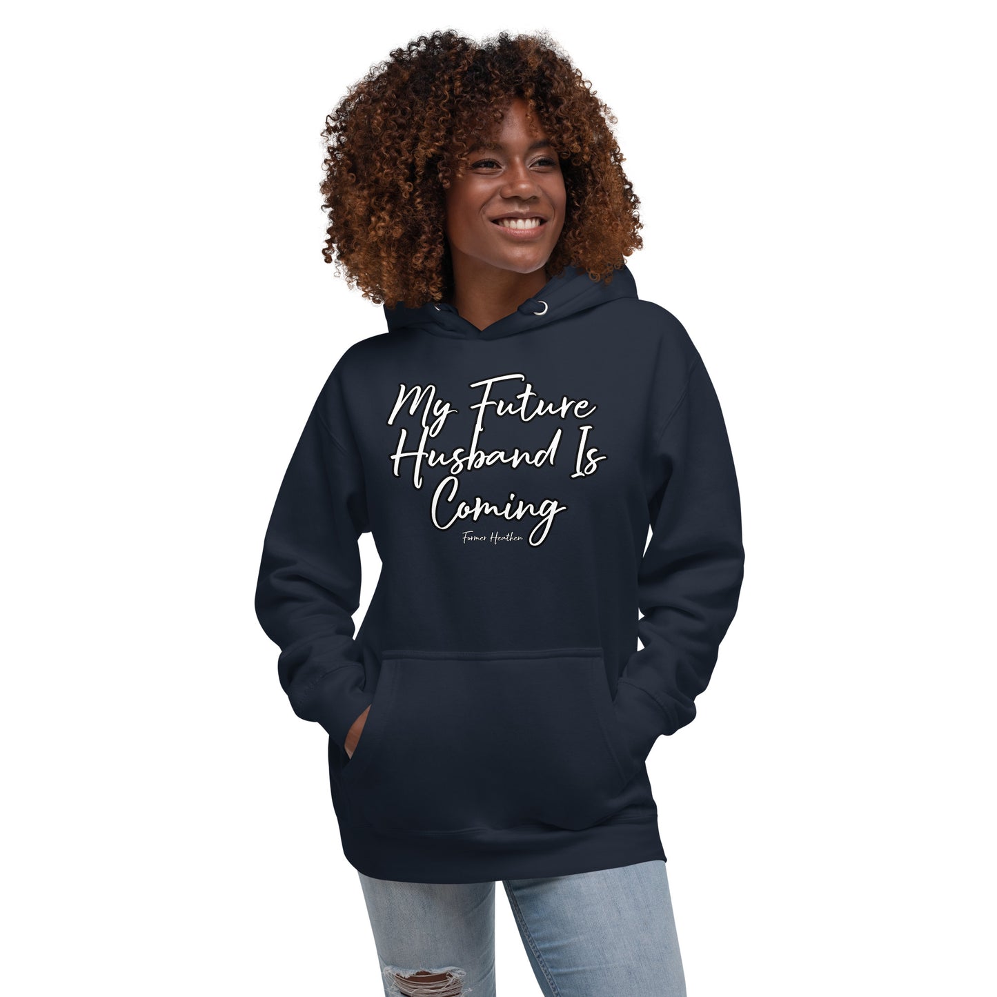 My Future Husband Is Coming Hoodie