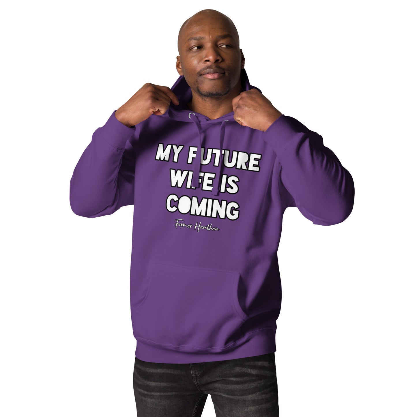 My Future Wife Is Coming Hoodie