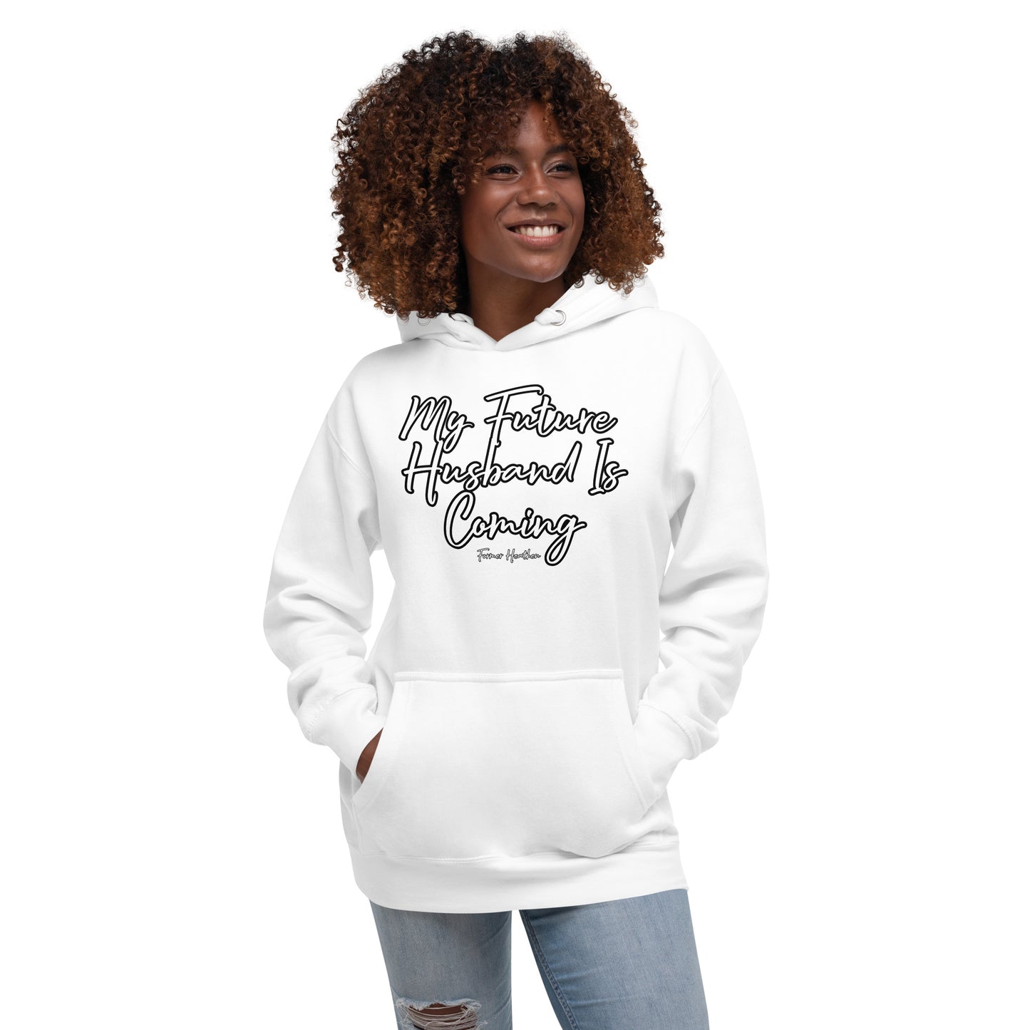 My Future Husband Is Coming Hoodie