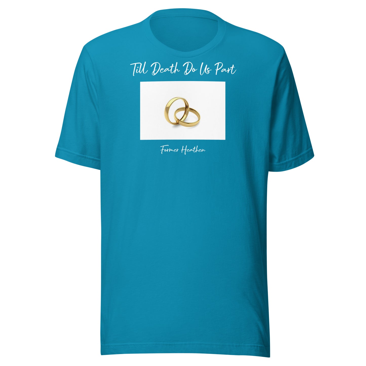 Till Death Do Us Part T-Shirt