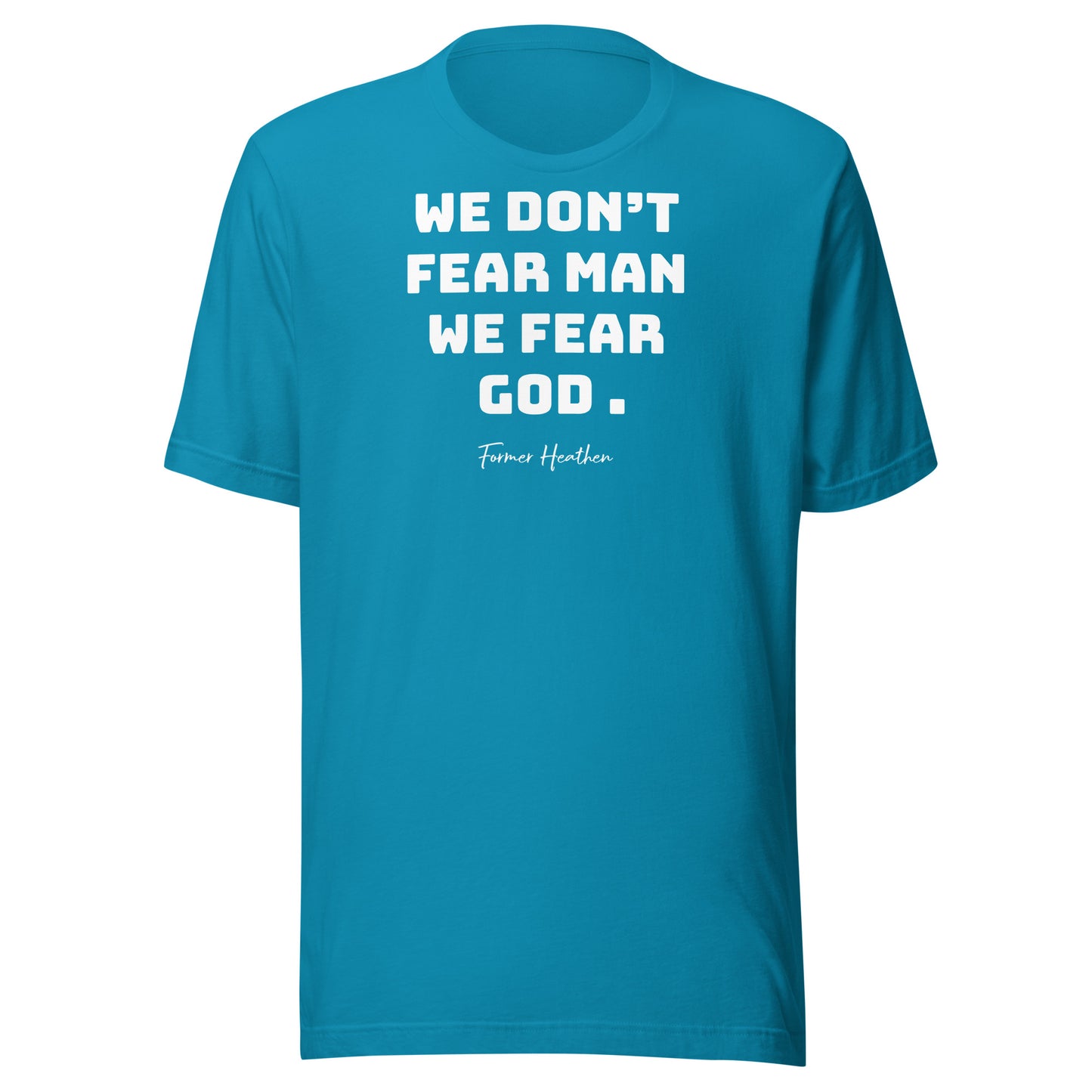 We Don’t Fear Man Unisex t-shirt