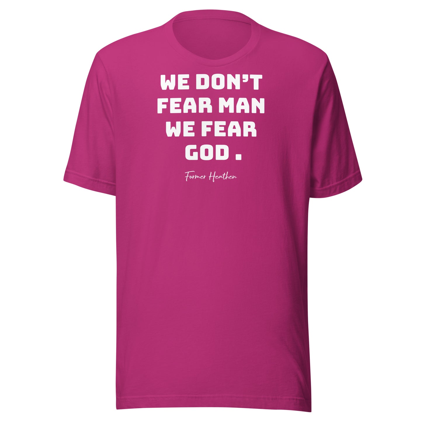 We Don’t Fear Man Unisex t-shirt