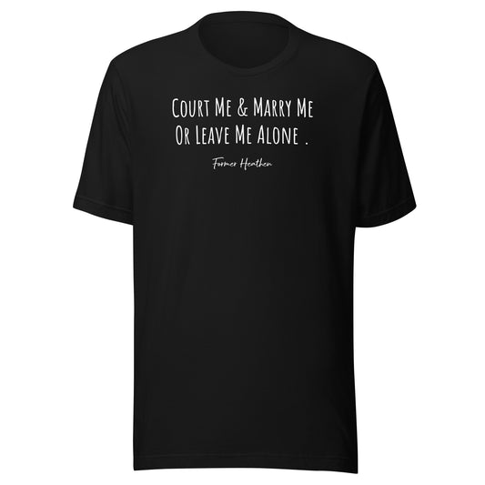 Court & Marry Me T-Shirt