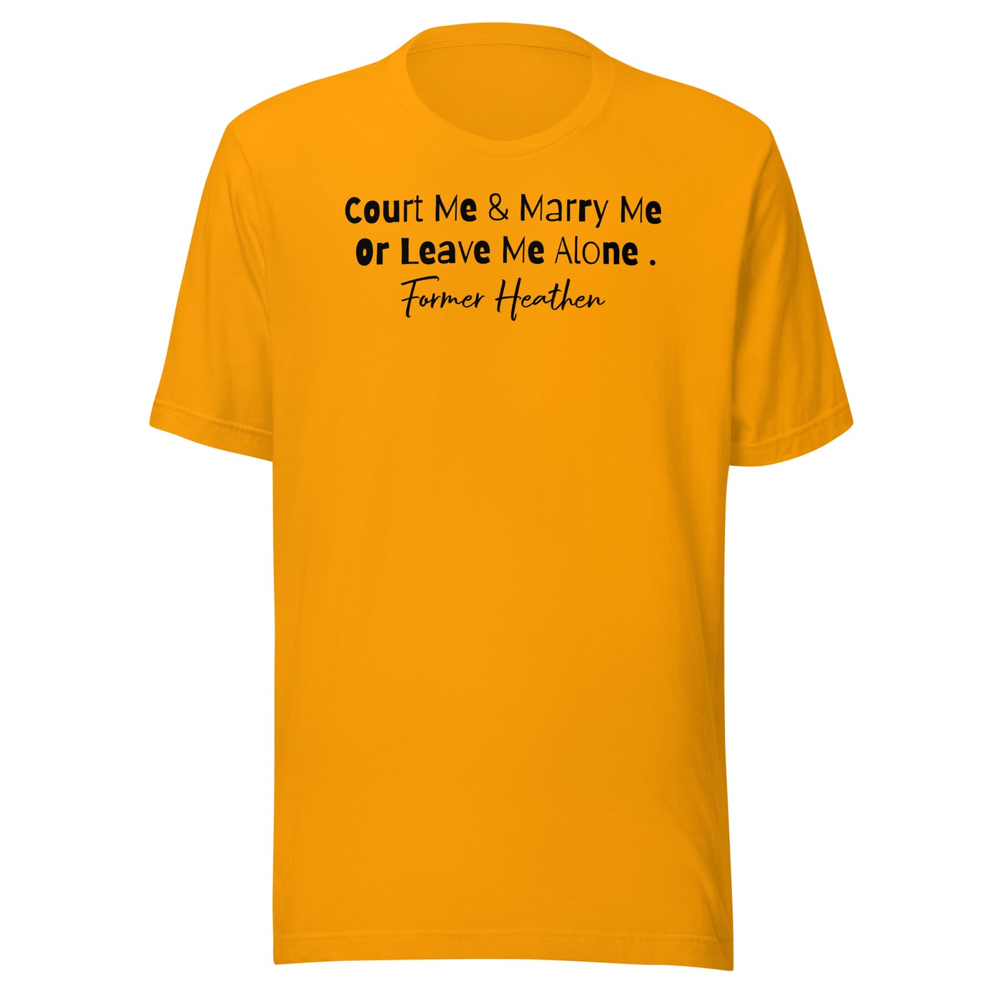 Court Me & Marry Me T-Shirt