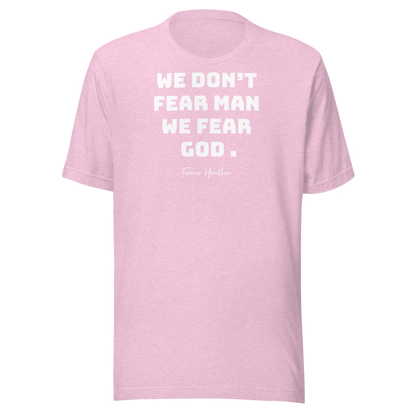 We Don’t Fear Man Unisex t-shirt