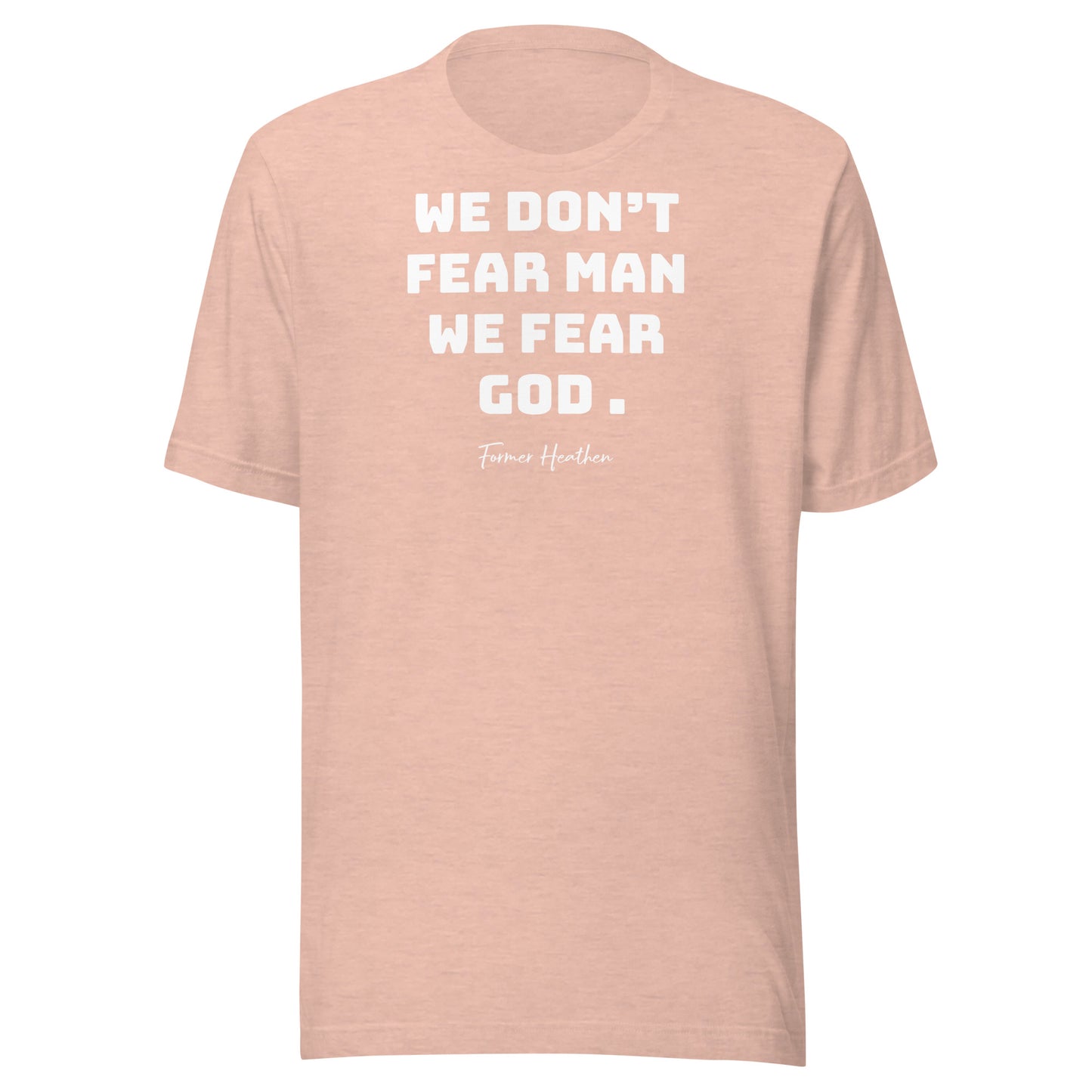 We Don’t Fear Man Unisex t-shirt