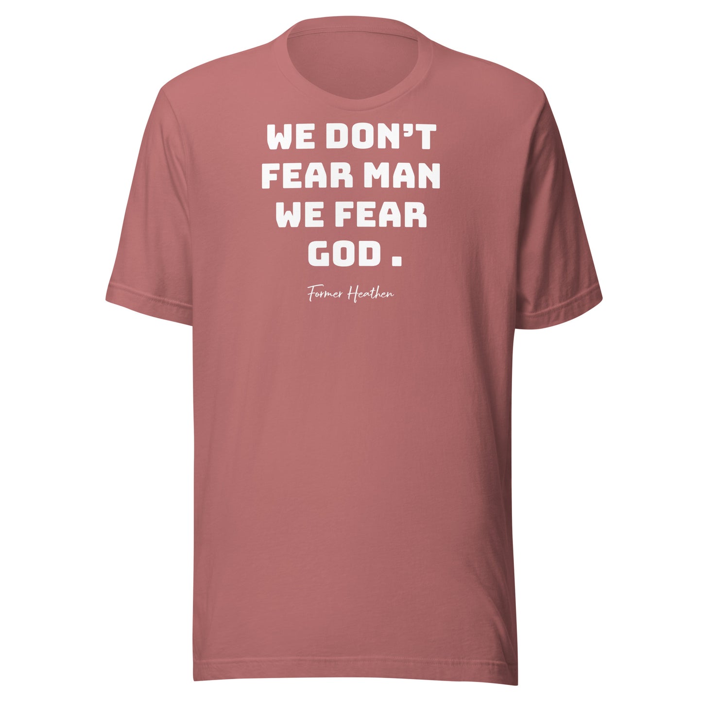 We Don’t Fear Man Unisex t-shirt