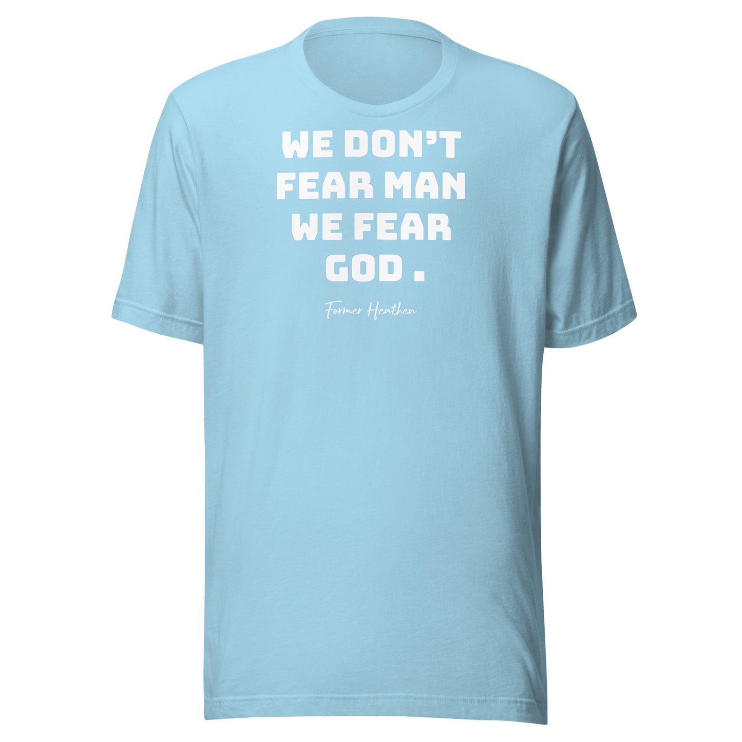 We Don’t Fear Man Unisex t-shirt