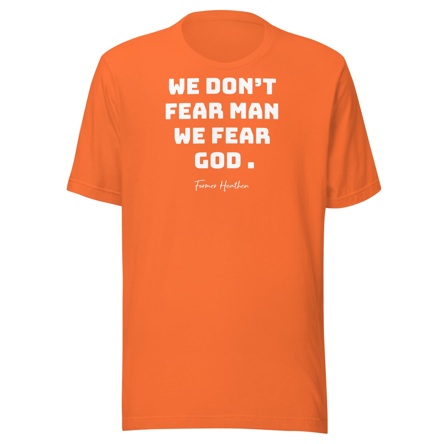 We Don’t Fear Man Unisex t-shirt