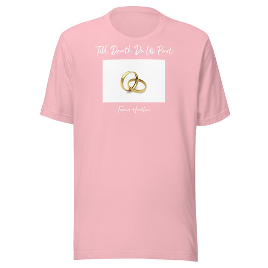 Till Death Do Us Part T-Shirt