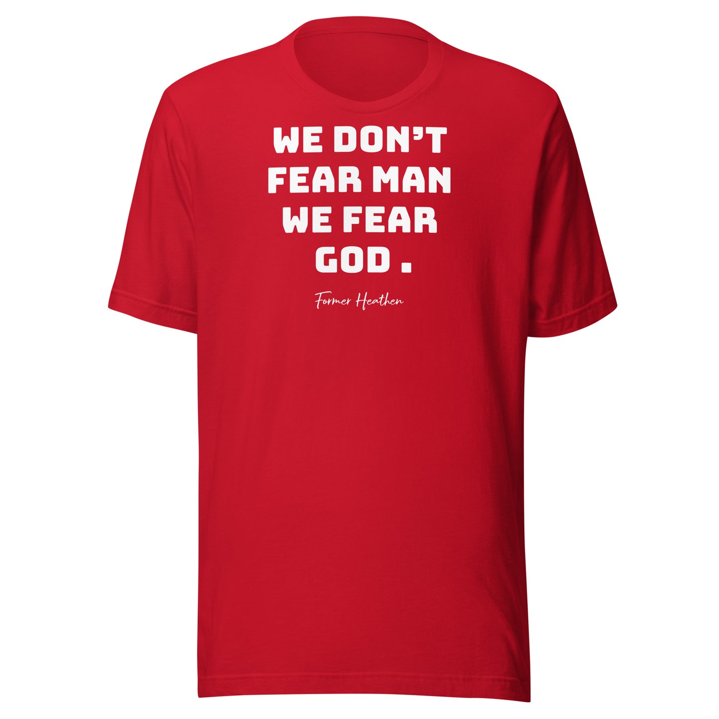 We Don’t Fear Man Unisex t-shirt