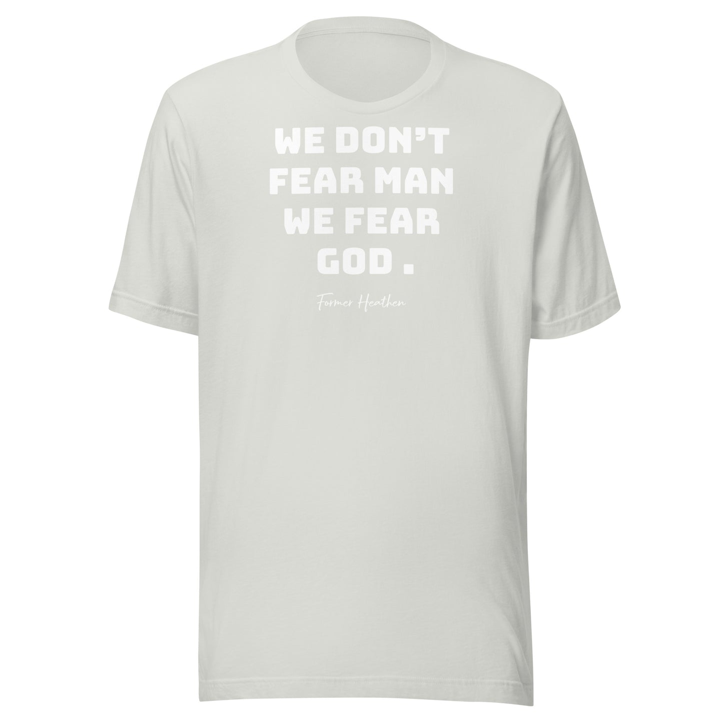 We Don’t Fear Man Unisex t-shirt