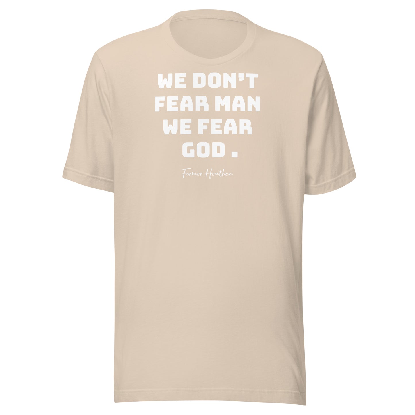 We Don’t Fear Man Unisex t-shirt