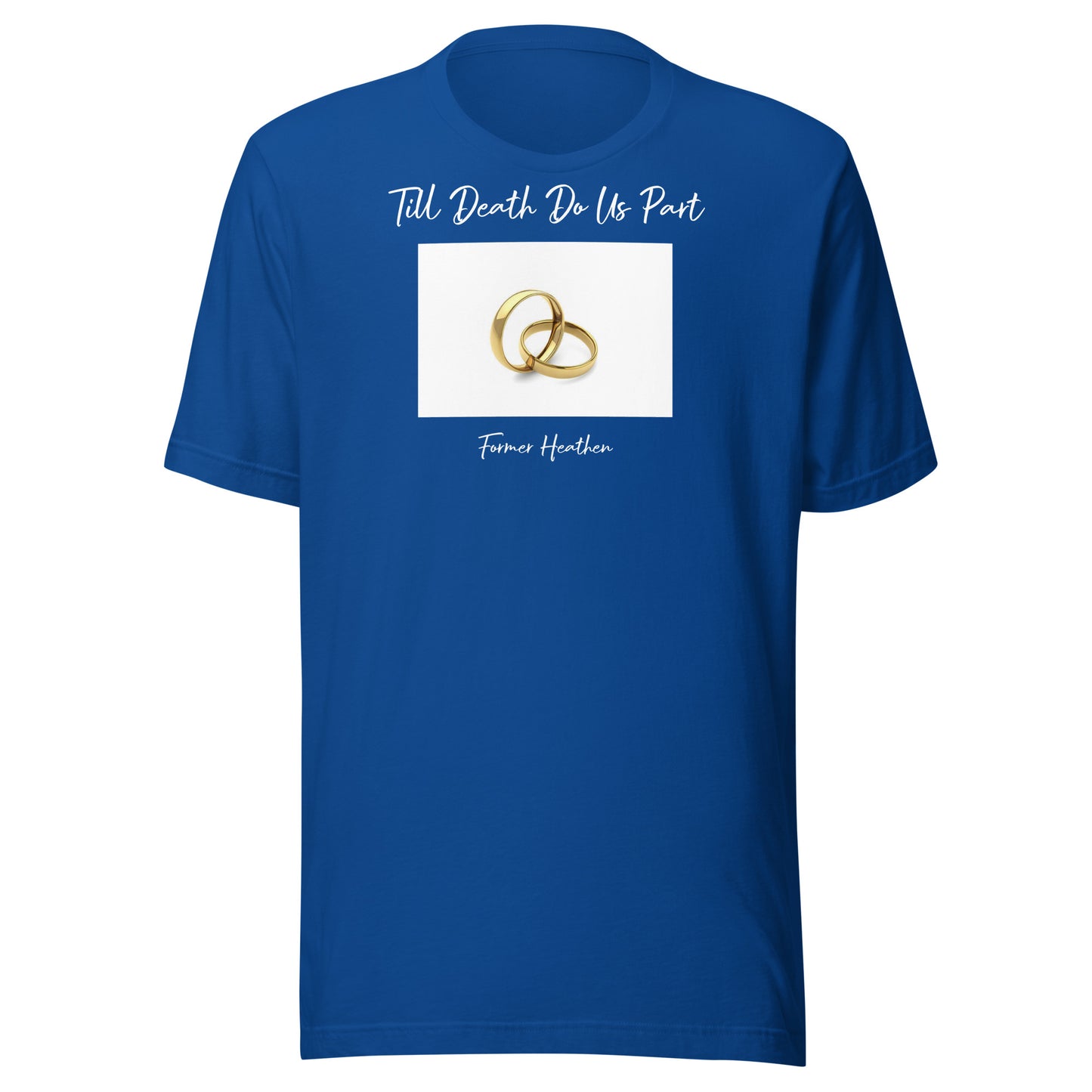 Till Death Do Us Part T-Shirt