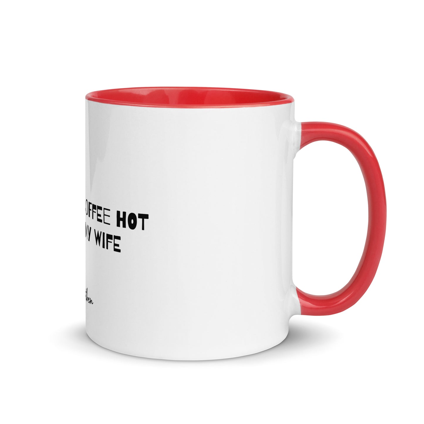 Hot Like My Wife Mug