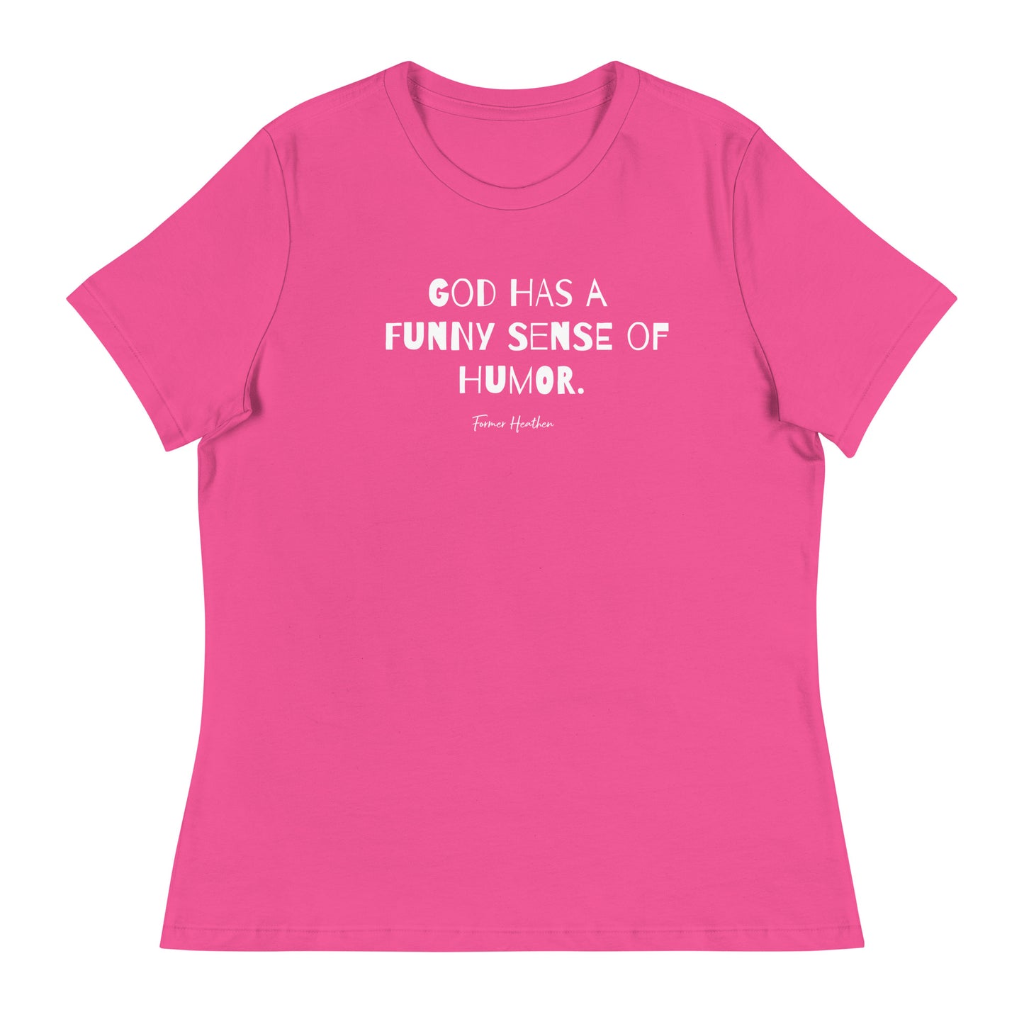 God Has A Funny Sense Of Humor T-Shirt