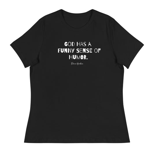 God Has A Funny Sense Of Humor T-Shirt