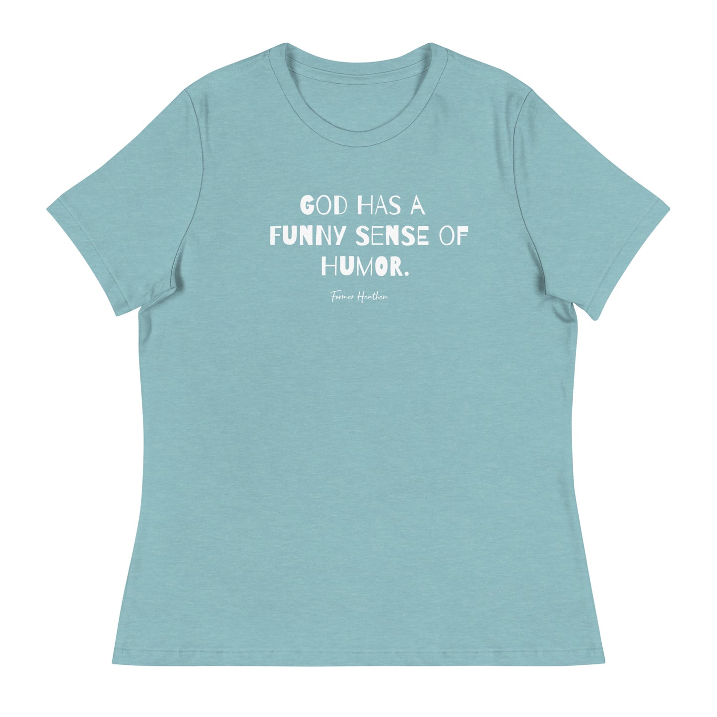 God Has A Funny Sense Of Humor T-Shirt