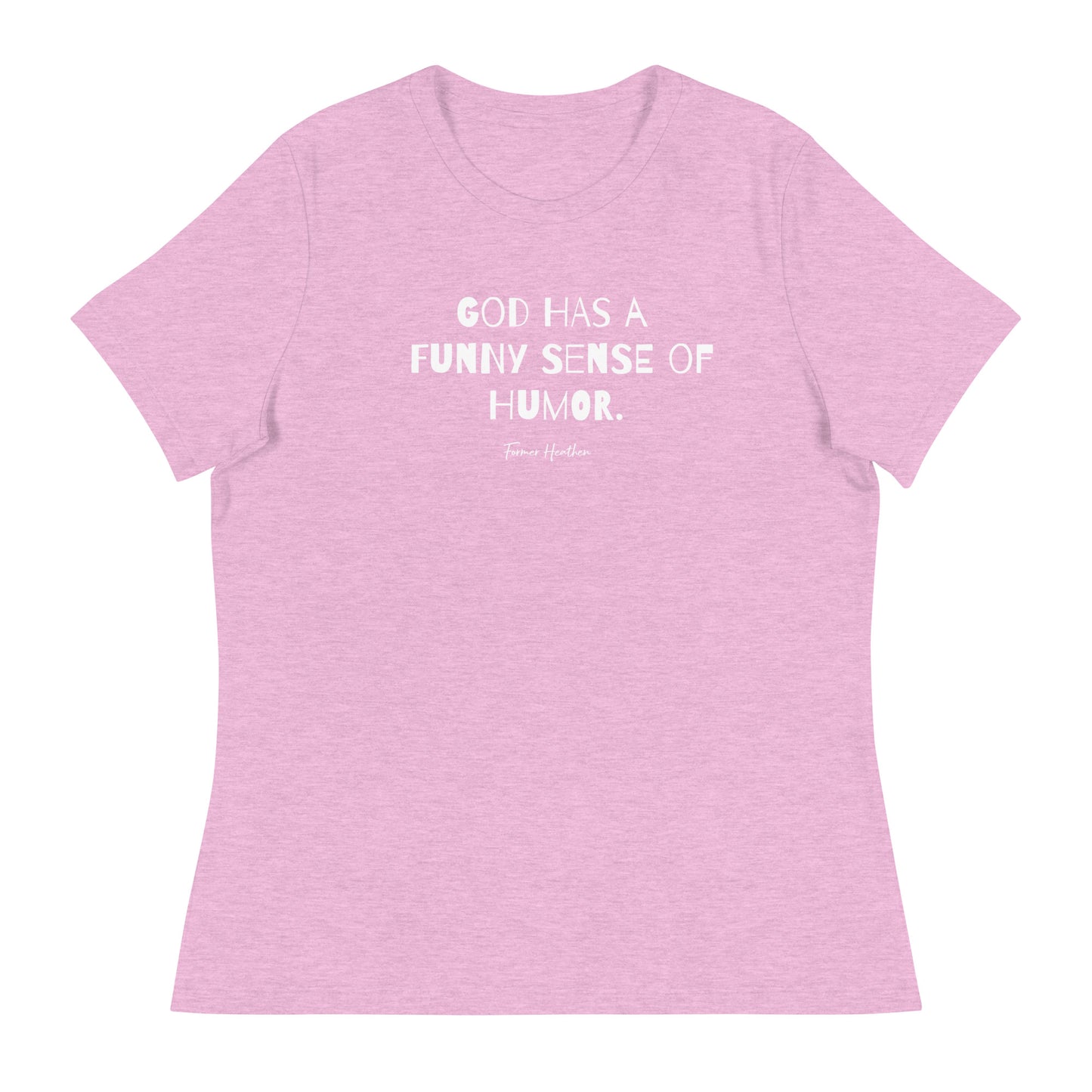 God Has A Funny Sense Of Humor T-Shirt